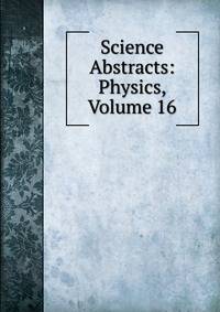 Science Abstracts: Physics, Volume 16