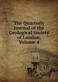 The Quarterly Journal of the Geological Society of London, Volume 4