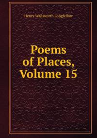 Poems of Places, Volume 15