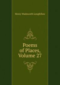 Poems of Places, Volume 27