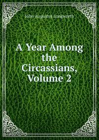 A Year Among the Circassians, Volume 2