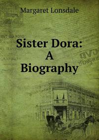 Sister Dora: A Biography