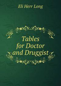 Tables for Doctor and Druggist