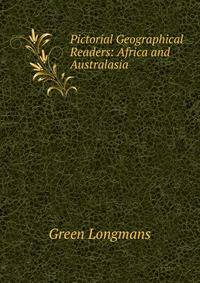 Pictorial Geographical Readers: Africa and Australasia