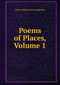 Poems of Places, Volume 1