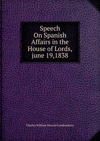 Speech On Spanish Affairs in the House of Lords,june 19,1838