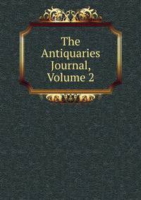 The Antiquaries Journal, Volume 2