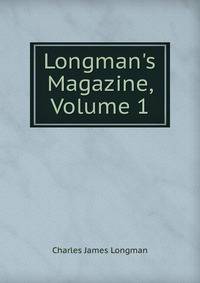 Longman's Magazine, Volume 1