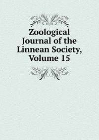 Zoological Journal of the Linnean Society, Volume 15