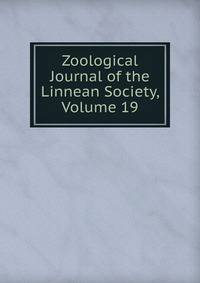 Zoological Journal of the Linnean Society, Volume 19