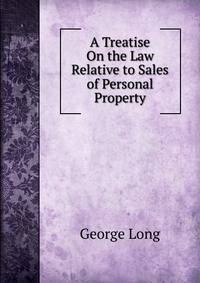 A Treatise On the Law Relative to Sales of Personal Property