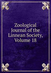 Zoological Journal of the Linnean Society, Volume 18