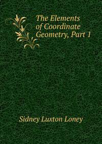 The Elements of Coordinate Geometry, Part 1
