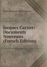 Jacques Cartier: Documents Nouveaux (French Edition)