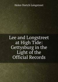Lee and Longstreet at High Tide: Gettysburg in the Light of the Official Records