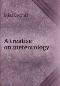 A treatise on meteorology