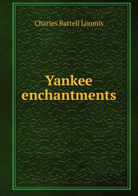 Yankee enchantments