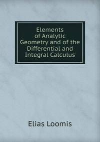 Elements of Analytic Geometry and of the Differential and Integral Calculus