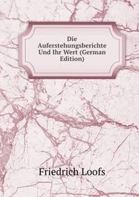 Die Auferstehungsberichte Und Ihr Wert (German Edition)