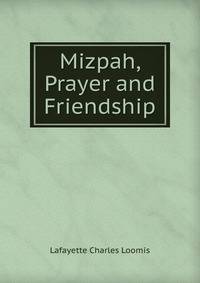 Mizpah, Prayer and Friendship