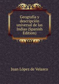 Geografia y descripcion universal de las Indias (Spanish Edition)