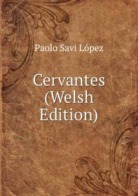 Cervantes (Welsh Edition)