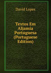 Textos Em Aljamia Portuguesa (Portuguese Edition)