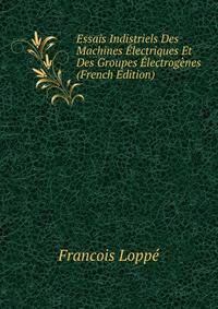 Essais Indistriels Des Machines Electriques Et Des Groupes Electrogenes (French Edition)