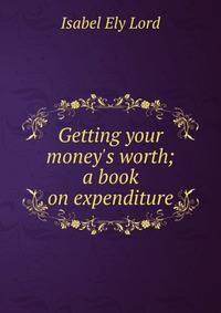 Getting your money's worth; a book on expenditure