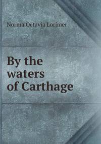 By the waters of Carthage