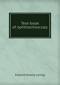 Text-book of ophthalmoscopy