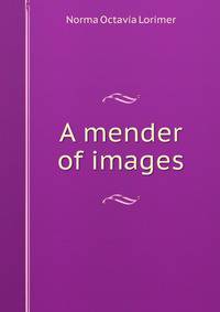 A mender of images