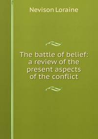 The battle of belief: a review of the present aspects of the conflict
