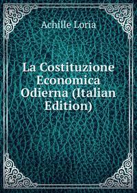 La Costituzione Economica Odierna (Italian Edition)