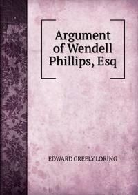 Argument of Wendell Phillips, Esq.