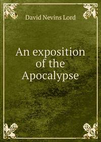 An exposition of the Apocalypse