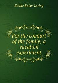 For the comfort of the family; a vacation experiment