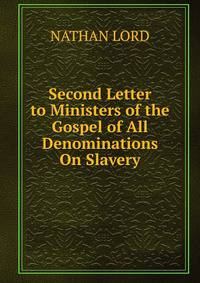 Second Letter to Ministers of the Gospel of All Denominations On Slavery