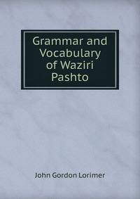 Grammar and Vocabulary of Waziri Pashto