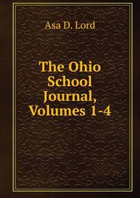 The Ohio School Journal, Volumes 1-4