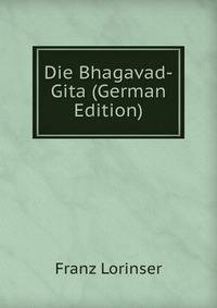 Die Bhagavad-Gita (German Edition)