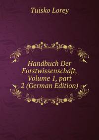 Handbuch Der Forstwissenschaft, Volume 1, part 2 (German Edition)