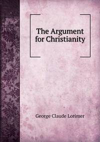 The Argument for Christianity