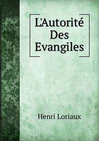L'Autorit? Des Evangiles