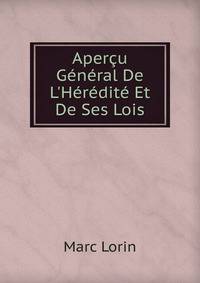 Aper?u G?n?ral De L'H?r?dit? Et De Ses Lois