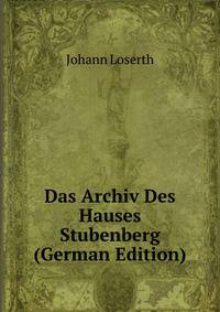 Das Archiv Des Hauses Stubenberg (German Edition)