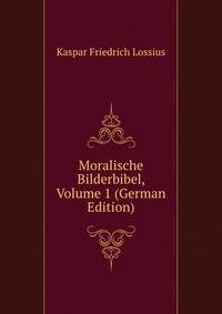 Moralische Bilderbibel, Volume 1 (German Edition)