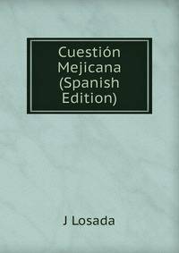 Cuestion Mejicana (Spanish Edition)