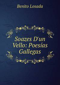 Soazes D'un Vello: Poes?as Gallegas