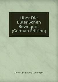 Uber Die Euler'Schen Bewequns (German Edition)